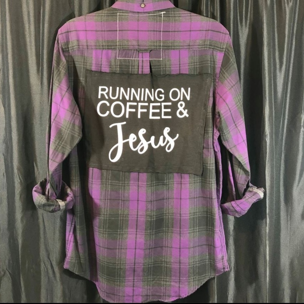 Running on Coffee and Jesus - "Upcycled" flannel